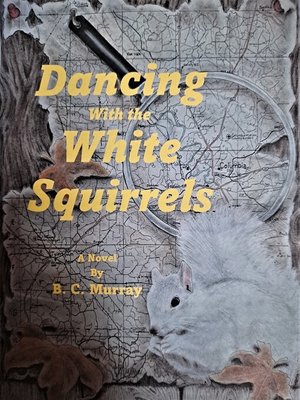 cover image of Dancing With the White Squirrels